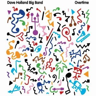 Overtime by Dave Holland Big Band