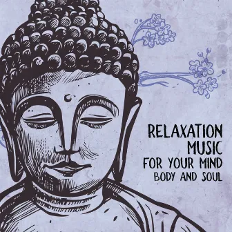 Relaxation Music for Your Mind, Body and Soul – The Best Nature Sounds (Meditation, Relaxation, Yoga,Study, Sleep, Spa) by Zen Meditation Music