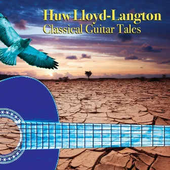 Classical Guitar Tales by Huw Lloyd-Langton