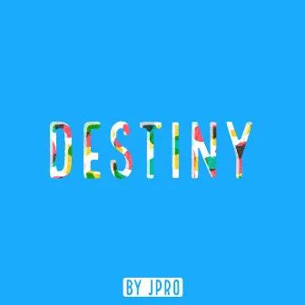 Destiny by JPRO