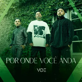 Por Onde Você Anda by Voe