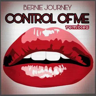 Control Of Me (Remixes) by Bernie Journey