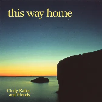 This Way Home by Cindy Kallet