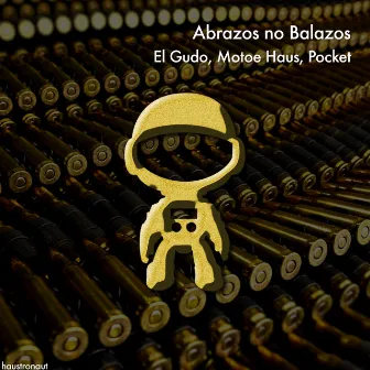 Abrazos no Balazos by El Gudo