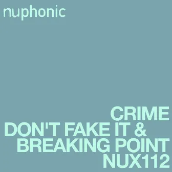 Don't Fake It & Breaking Point by Crime