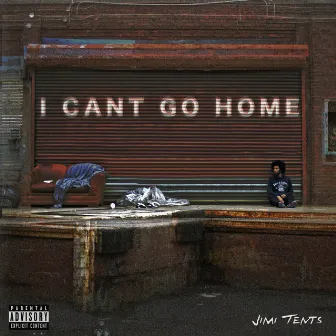 I Can't Go Home by Jimi Tents