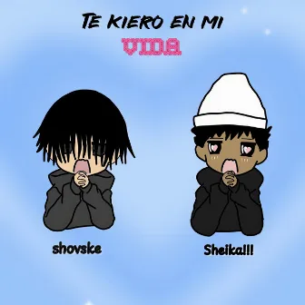 Te Kiero en Mi Vida by Shovske