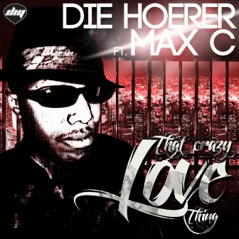 The Crazy Love Thing by Die Hoerer