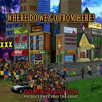 Where Do We Go From Here? by Domingo Guyton