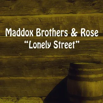 Lonely Street by The Maddox Brothers & Rose