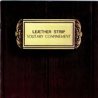 Solitary Confinement by Leæther Strip