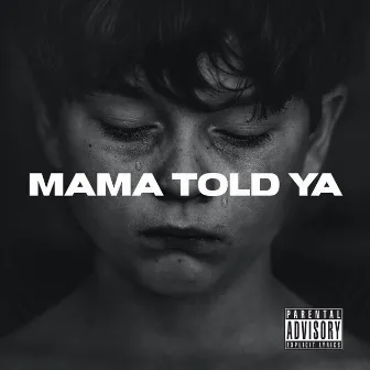 Mama Told Ya by El Niñato