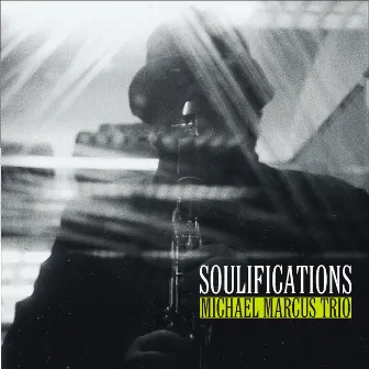 Soulifications by Michael Marcus