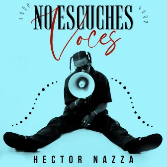 No Escuches Voces by Hector Nazza