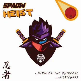 Ninja Of The Universe / Fisticuffs by Spaow