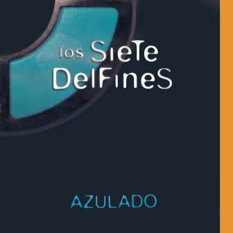 Azulado by Los Siete Delfines