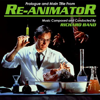 Re-Animator: Prologue and Main Title by Richard Band