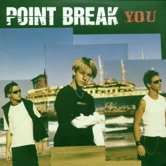 You by Point Break