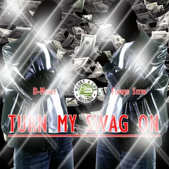 Turn My Swag On by D-Money