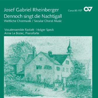 Josef Gabriel Rheinberger: Dennoch singt die Nachtigall. Weltliche Chormusik by Holger Speck