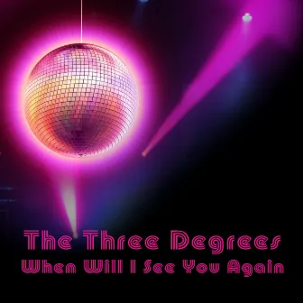 When Will I See You Again (Re-Recorded / Remastered) by The Three Degrees