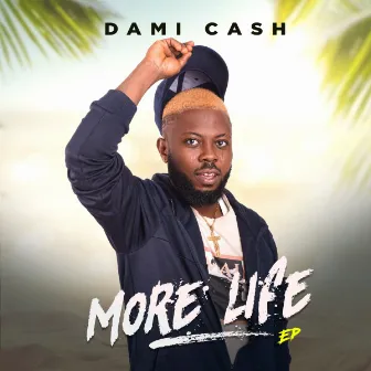 More Life by Dami Cash