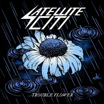 Trouble Flower by Satellite Citi