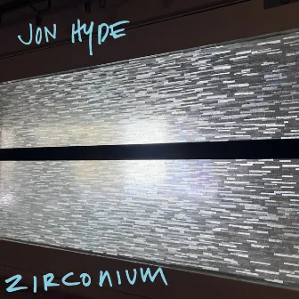 Zirconium by Jon Hyde