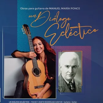 Obras para Guitarra de Manuel María Ponce un Diálogo Ecléctico by Manuel María Ponce