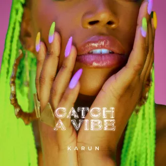 Catch A Vibe by Karun