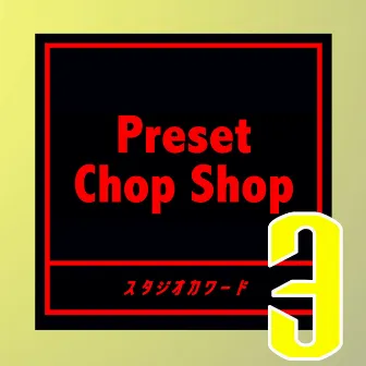 Preset Chop Shop Vol. 3 by studio coward