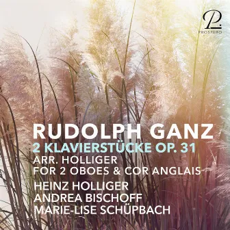 2 Klavierstücke, Op. 31 (Arr. for 2 Oboes and Cor Anglais by Heinz Holliger) by Rudolph Ganz