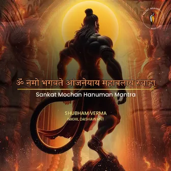 Sankat Mochan Hanuman Mantra by Shubham Verma