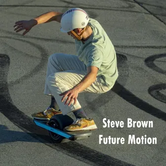 Future Motion by Steve Brown