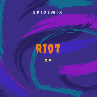 Riot EP by Epidemix