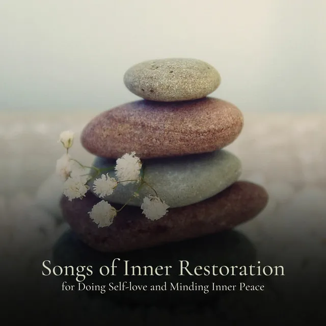 * Songs of Inner Restoration for Doing Self-love and Minding Inner Peace *