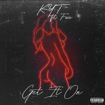 Get It On by K.Y.T