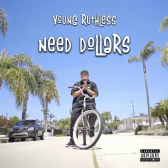 Need Dollars by Young Ruthless