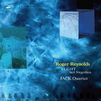 Roger Reynolds: Flight & Not Forgotten by Roger Reynolds