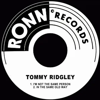 I'm Not the Same Person / In the Same Old Way by Tommy Ridgley