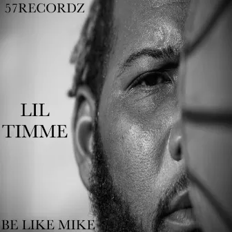 BE LIKE MIKE by Lil Timme