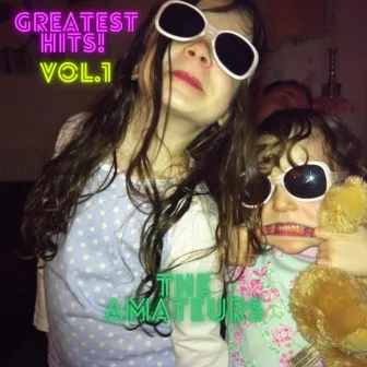 Greatest Hits!, Vol. 1 by The Amateurs