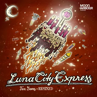 Ten Years (Remixed) by Luna City Express