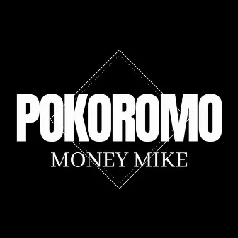 Pokoromo by money mike