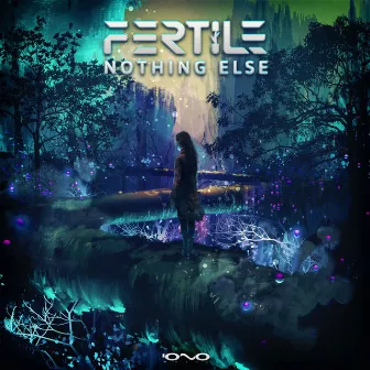 Nothing Else by Fertile