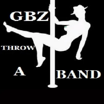 Throw a Band by GBZ