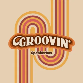 Groovin by Speakerbox