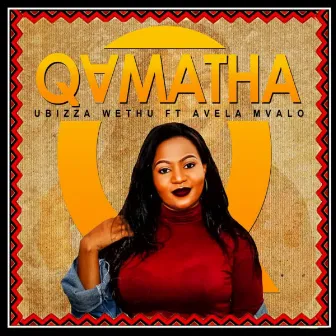 Qamatha by uBiza Wethu