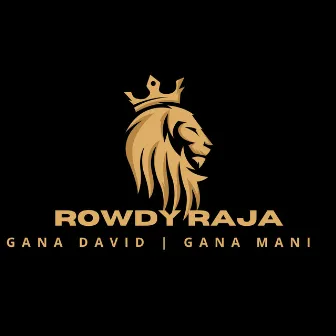 Rowdy Raja by Gana Mani