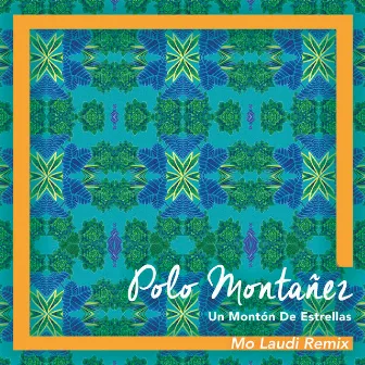 Un Montón de Estrellas (Mo Laudi Remix) by Polo Montañez